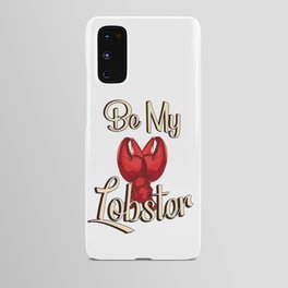 Be My Lobster Android Case