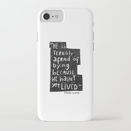 He hasn't yet lived - Kafka quote iPhone Case