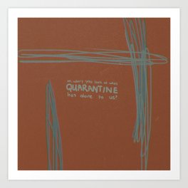 Quarantine by Leo Art Print
