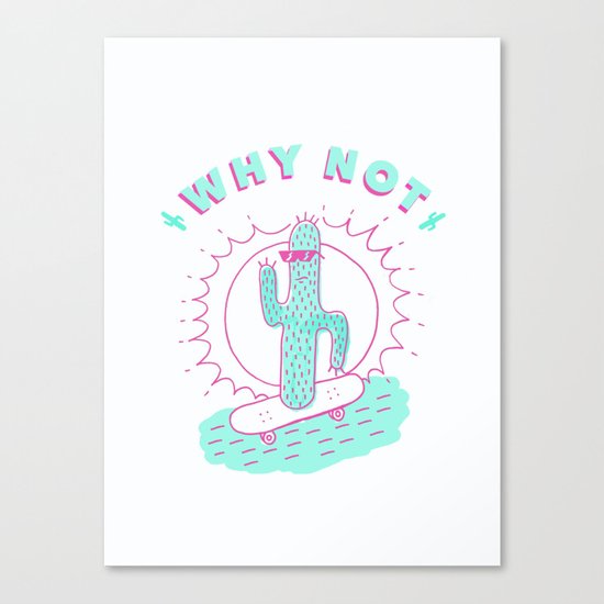 Why not right? Canvas Print