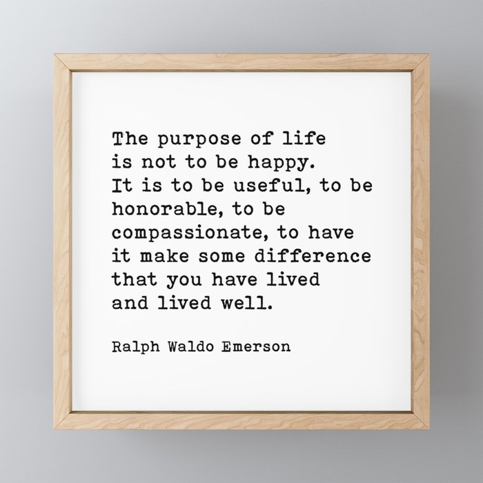 The Purpose Of Life Ralph Waldo Emerson Quote Framed Mini Art Print