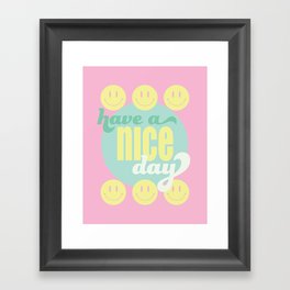 HAVE A NICE DAY - SMILEY FACES Framed Art Print