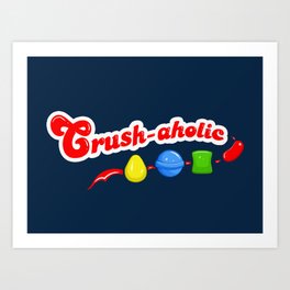 Crush-aholic Art Print
