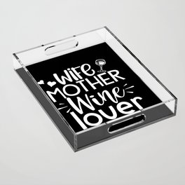 wife mother wine lover Acrylic Tray
