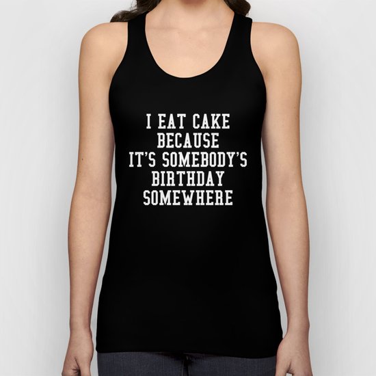 I Eat Cake Funny Quote Unisex Tank Top