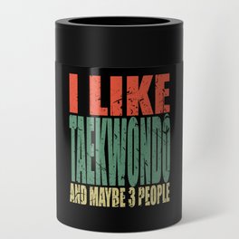 Taekwondo Saying funny Can Cooler