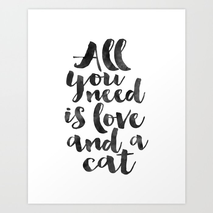 Crazy Cat Lady Cat Meow All You Need Is Love And A Cat Funny Print Gift For Her Women Gift Cat Quot Art Print By Aleksmorin Society6