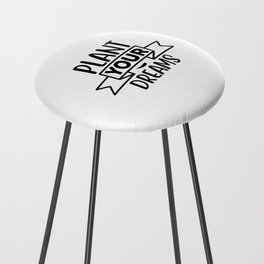 Plant Your Dreams Counter Stool
