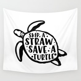 Skip A Straw Save A Turtle Wall Tapestry