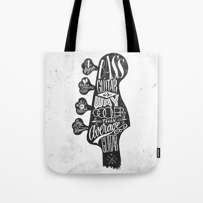 Bass Guitar is Way Cooler than Average Guitar Tote Bag