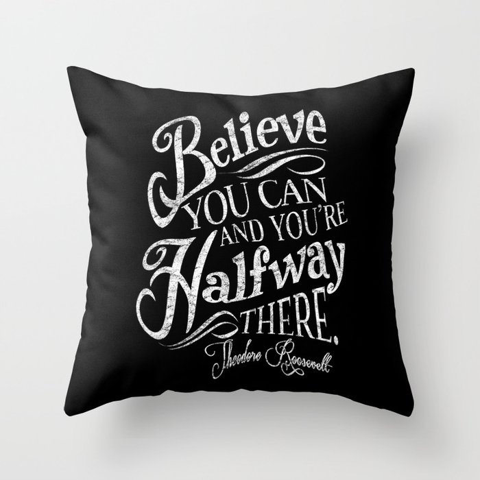 Roosevelt Believe Quote Throw Pillow