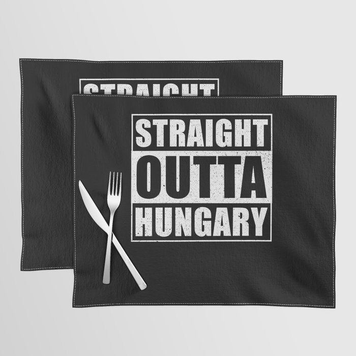 Straight Outta Hungary Placemat