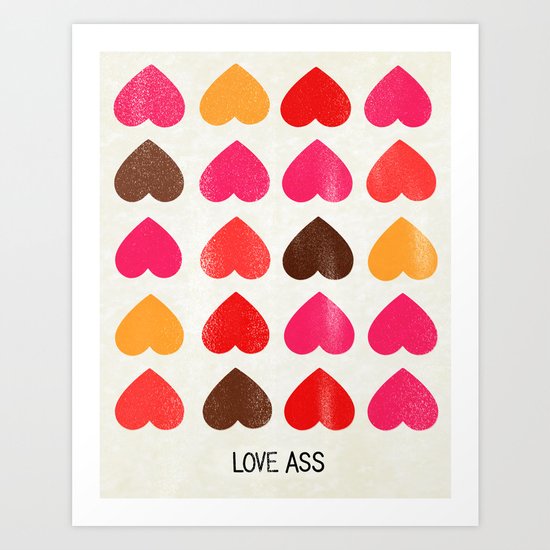 LOVE ASS Art Print