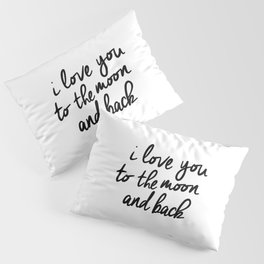 I Love You to the Moon and Back black-white kids room typography poster home wall decor canvas Pillow Sham