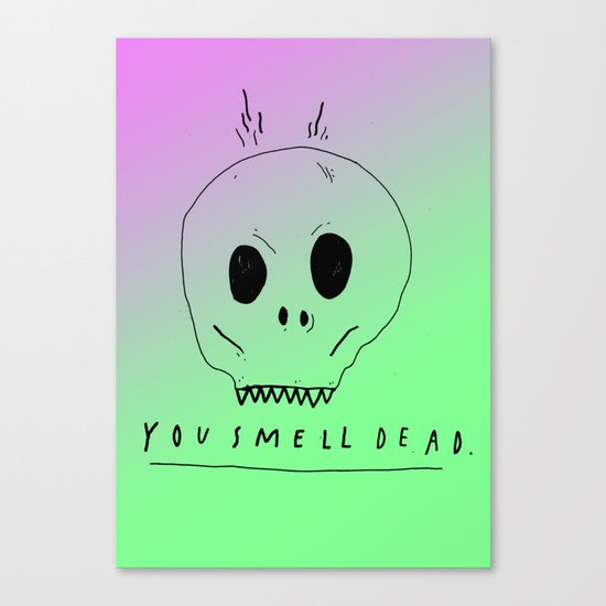 YOU SMELL BAD Canvas Print