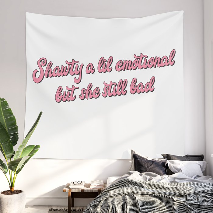Shawty a best sale lil emotional tapestry