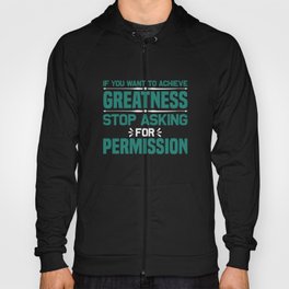 If you want to achieve greatness Hoody