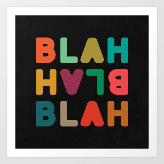 Blah Blah Blah Art Print