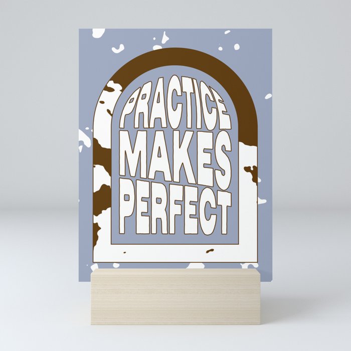 PRACTICE MAKES PERFECT Mini Art Print