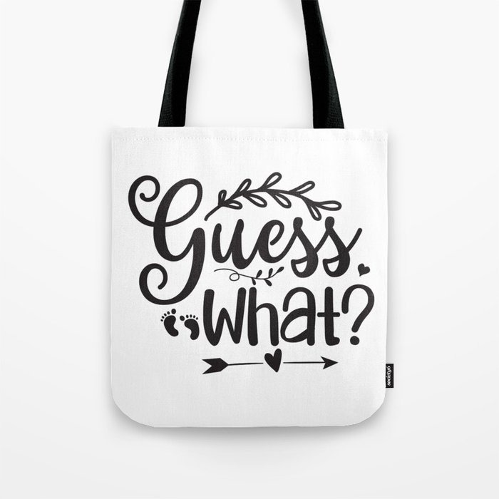 Guess What Pregnancy Announcement Tote Bag