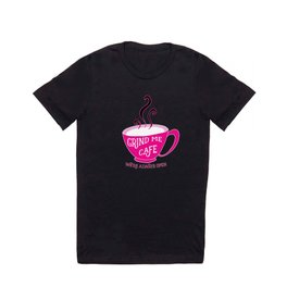 Grind Me Cafe T Shirt