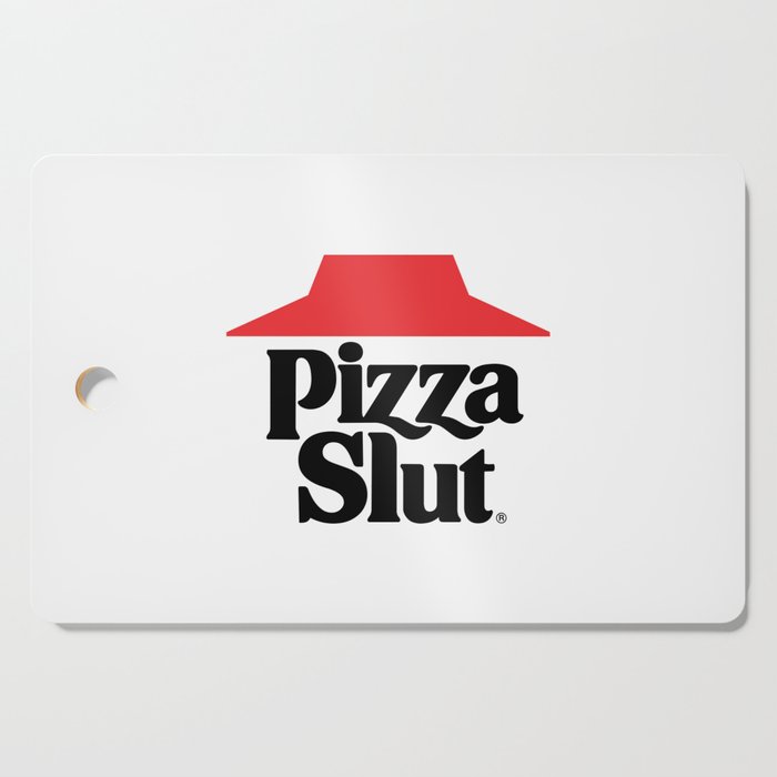Pizza Slut Cutting Board