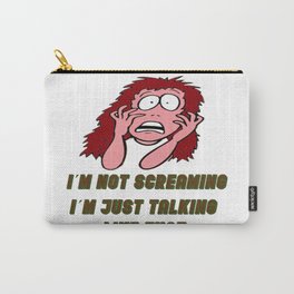 Not screaming Carry-All Pouch