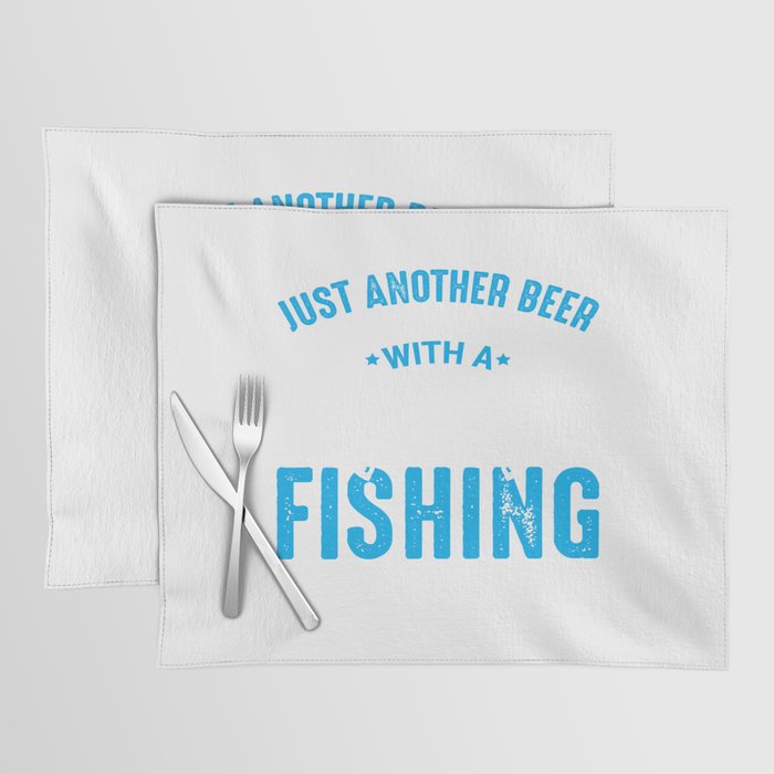 Just Another Beer Drinker With A Fishing Problem Placemat