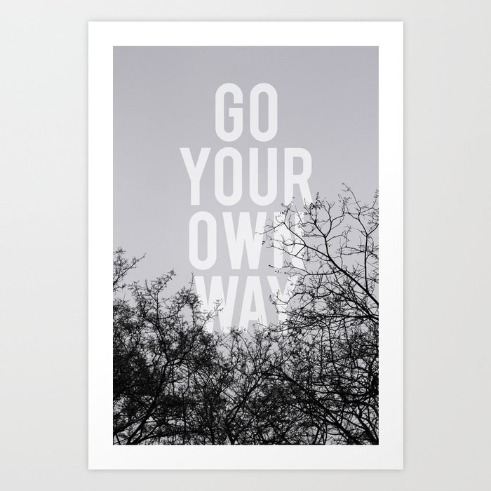 Go Your Own Way II Art Print