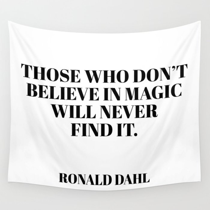 those who don't believe in magic Wall Tapestry
