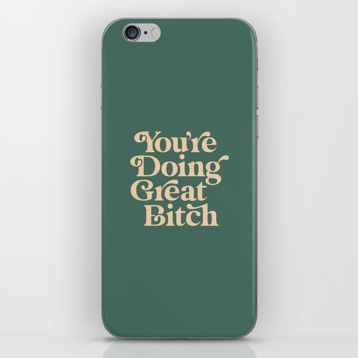 YOU’RE DOING GREAT BITCH vintage green cream iPhone Skin