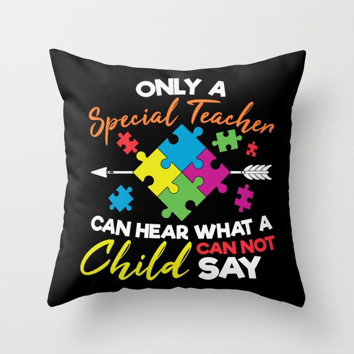 Autism Awareness Teacher Saying Throw Pillow