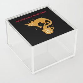 Don't slept to me, I just talk 2 hours Acrylic Box