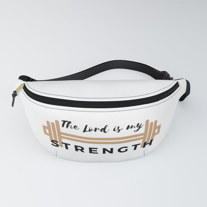 The Lord is my strength. Fanny Pack