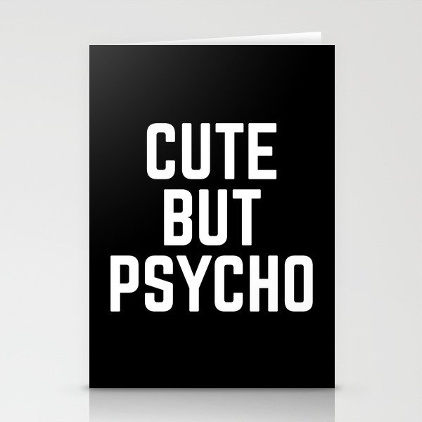 Cute But Psycho Funny Quote Stationery Cards