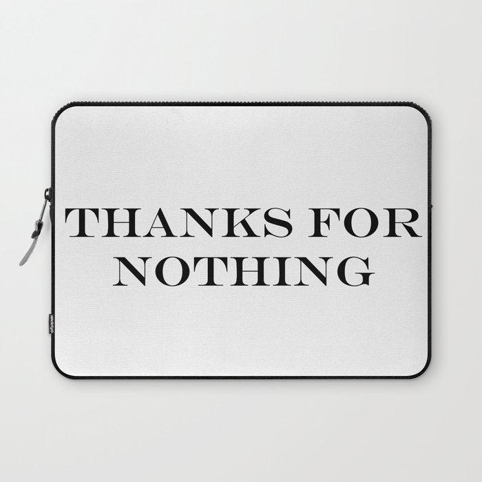Thanks for nothing! Laptop Sleeve