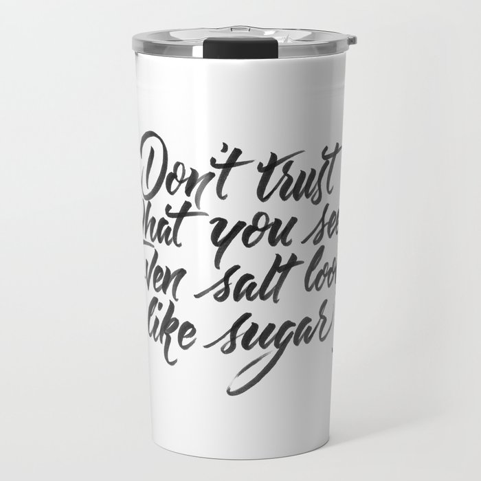 Don't trust what you see Travel Mug