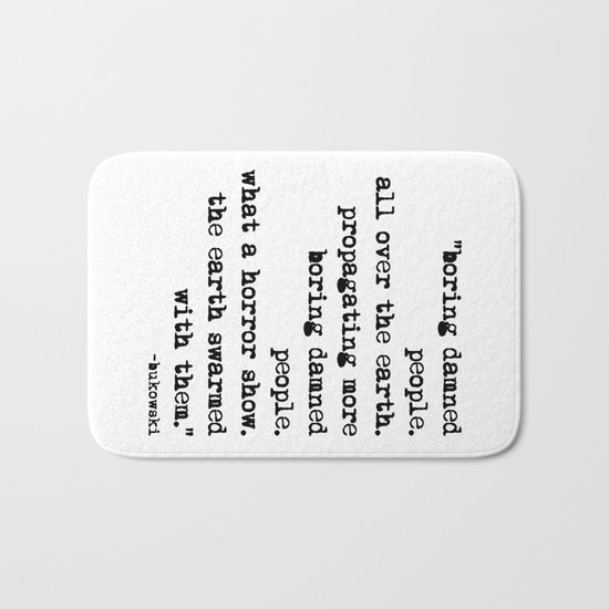 Charles Bukowski Typewriter Quote People Bath Mat