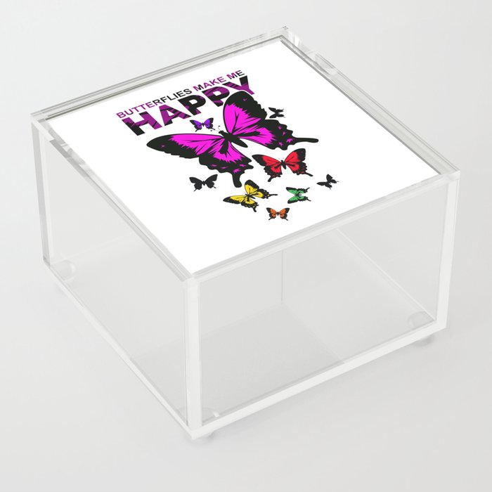 Butterflies Make Me Happy Acrylic Box