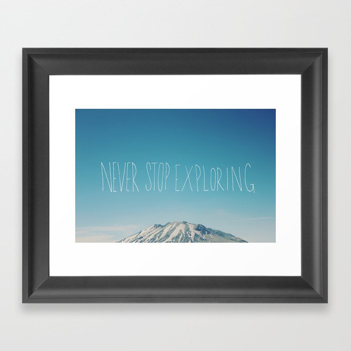 Never Stop Exploring: Mount Rainier Framed Art Print