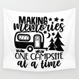 Making Memories One Campsite At A Time Wall Tapestry