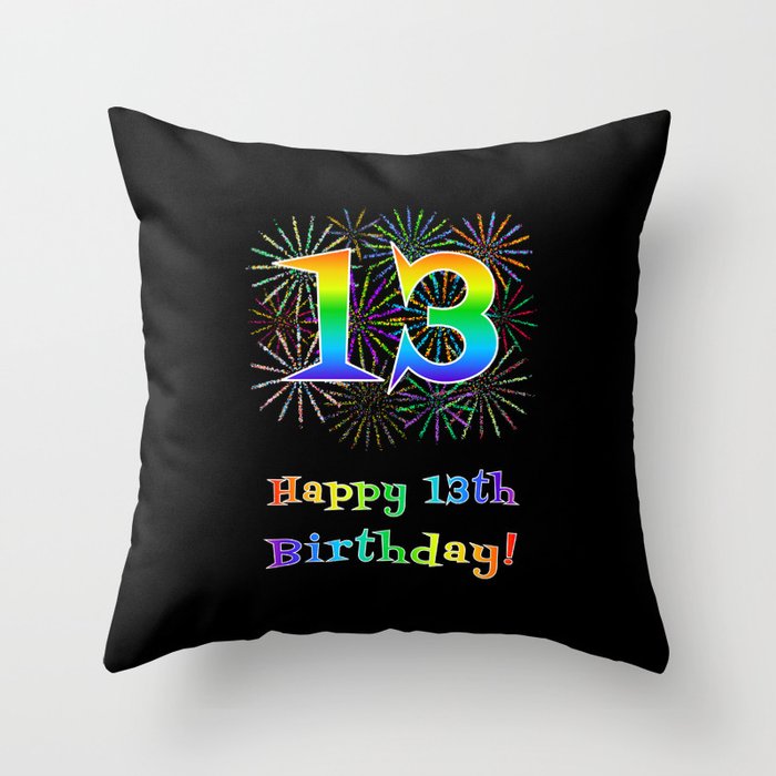 13th Birthday - Fun Rainbow Spectrum Gradient Pattern Text, Bursting Fireworks Inspired Background Throw Pillow