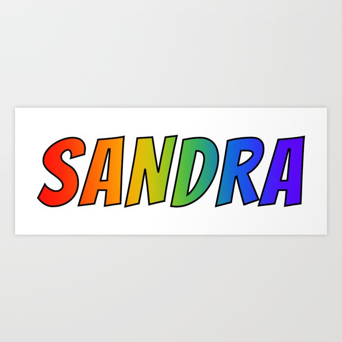 Sandra First Name Rainbow Spectrum Gradient Colors Pattern Art Print By Aponx Society6