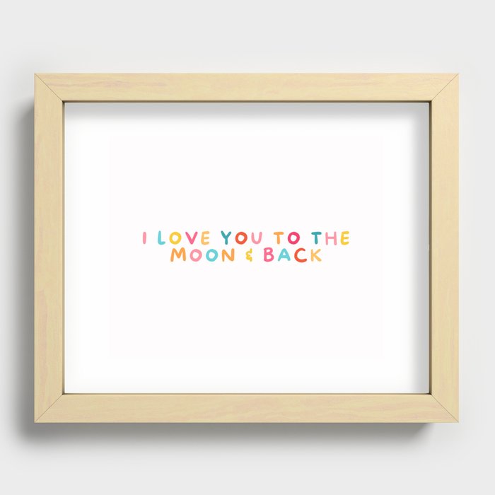 Love you to the moon and back! Recessed Framed Print