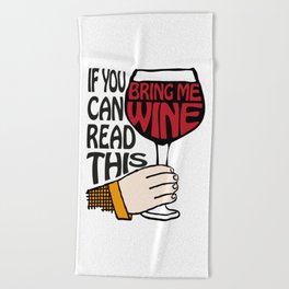 If You Can Read This Bring Me Wine | Wine Drinkers | Wine Lovers | Beach Towel
