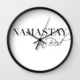 namastay in bed Wall Clock