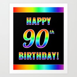 [ Thumbnail: Fun, Colorful, Rainbow Spectrum “HAPPY 90th BIRTHDAY!” Art Print ]