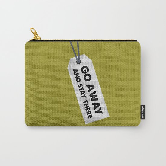 Go Away Carry-All Pouch