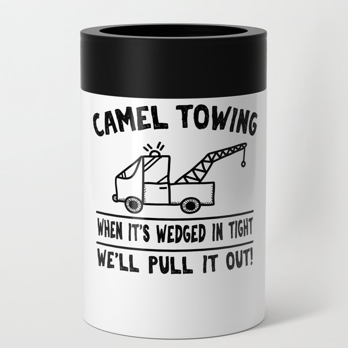 Cameltoe pun string Sexy Dirty Gift Can Cooler by DH Designed