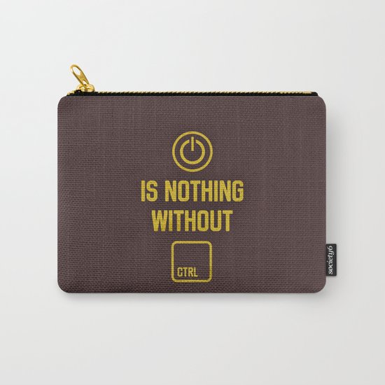 Power is nothing without Control Carry-All Pouch
